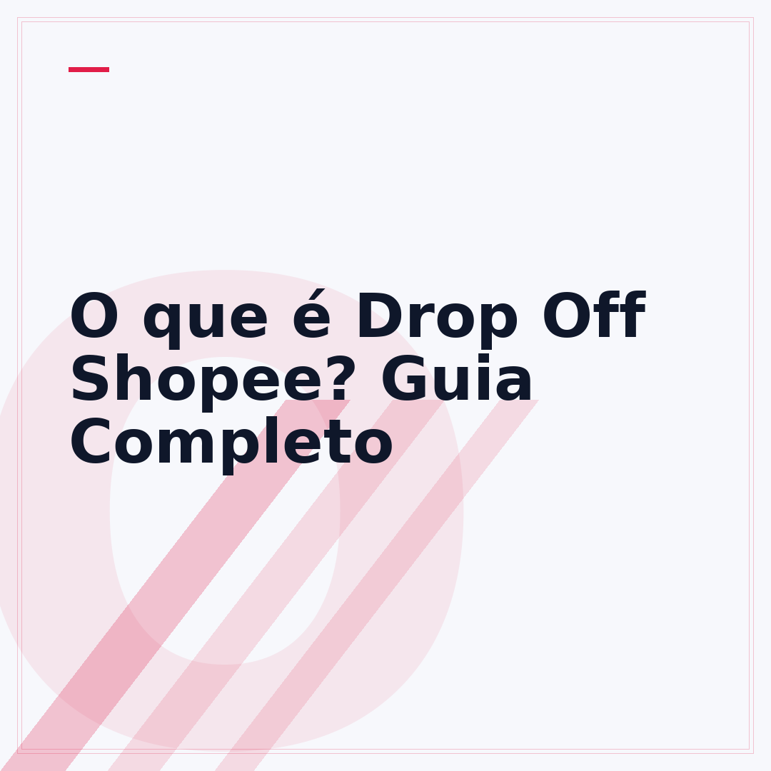 O que é Drop Off Shopee? Guia Completo