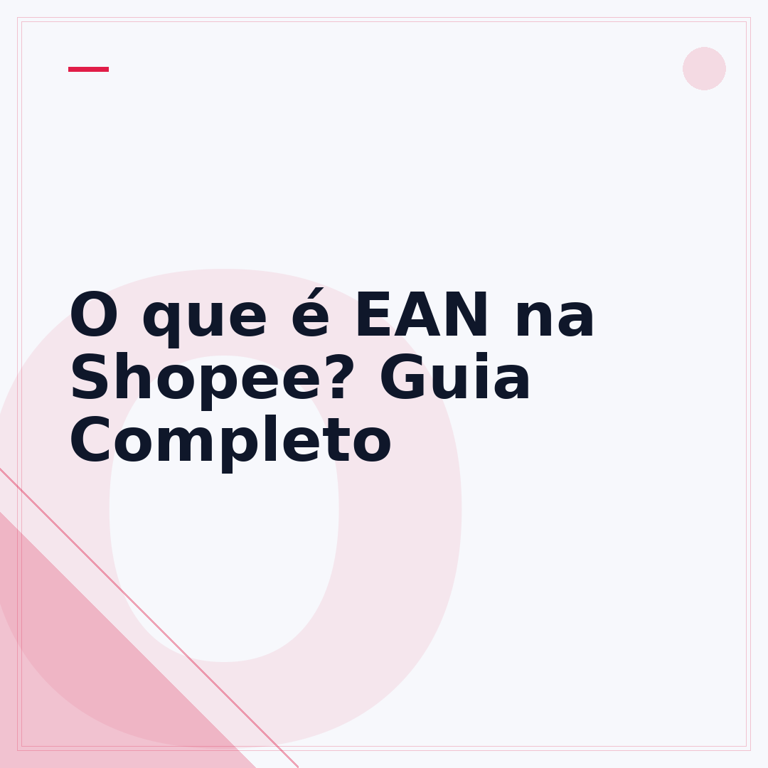 O que é EAN na Shopee? Guia Completo