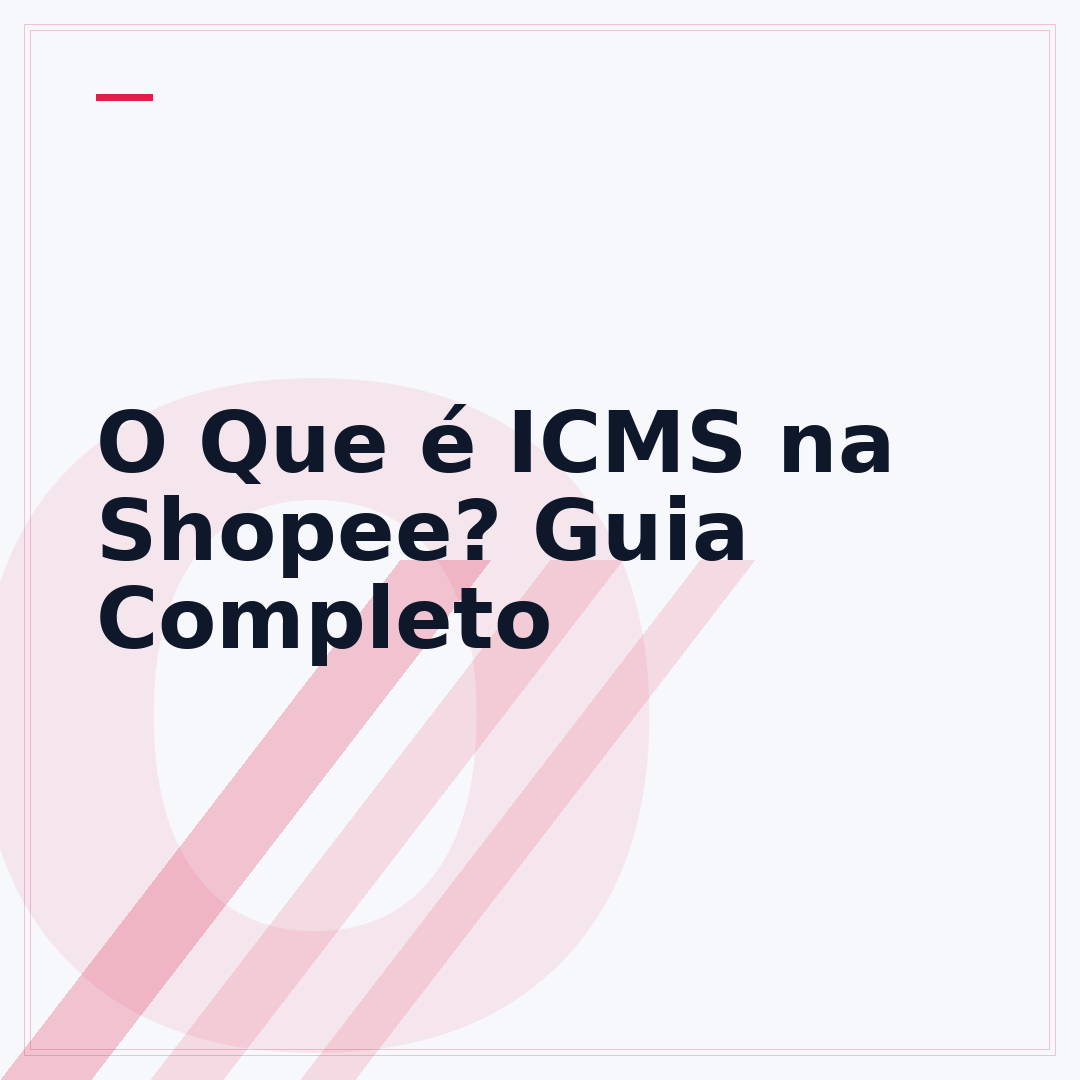 O Que é ICMS na Shopee? Guia Completo