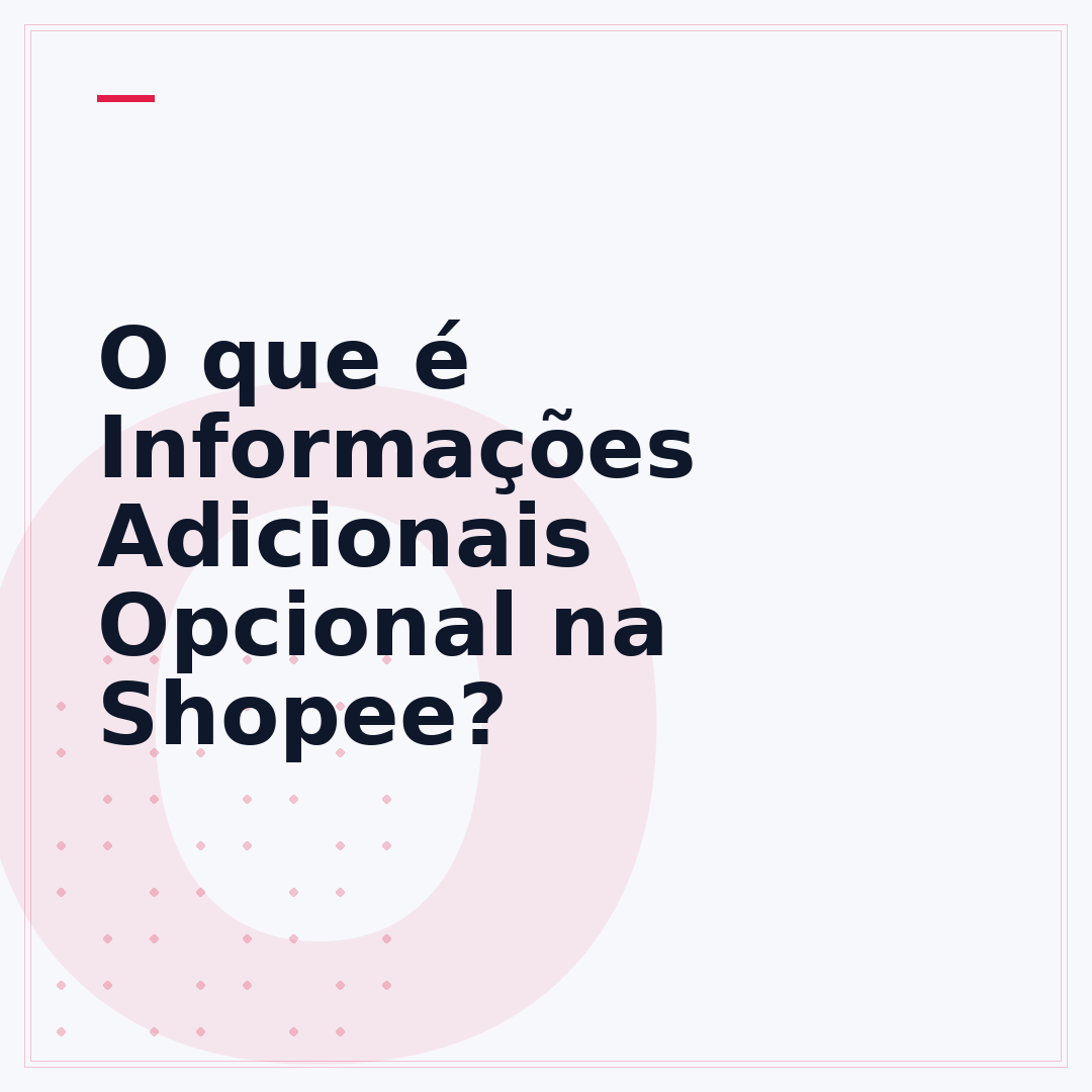 O que é Informações Adicionais Opcional na Shopee?