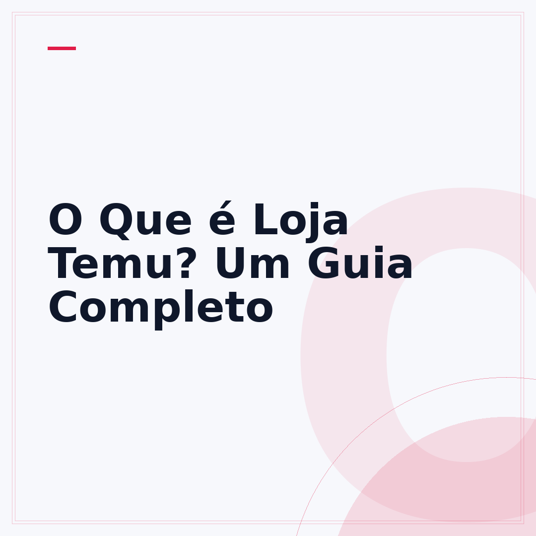 O Que é Loja Temu? Um Guia Completo