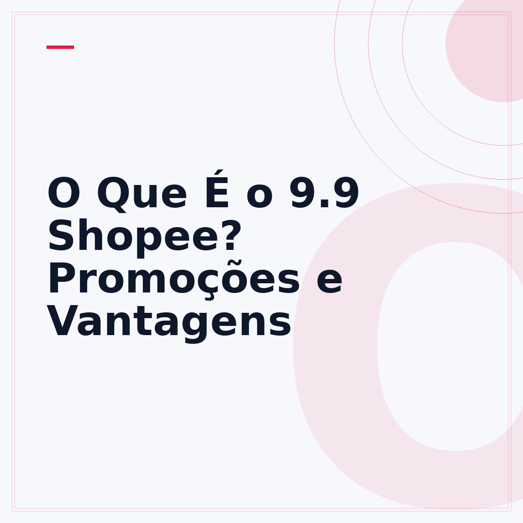O Que É o 9.9 Shopee? Promoções e Vantagens