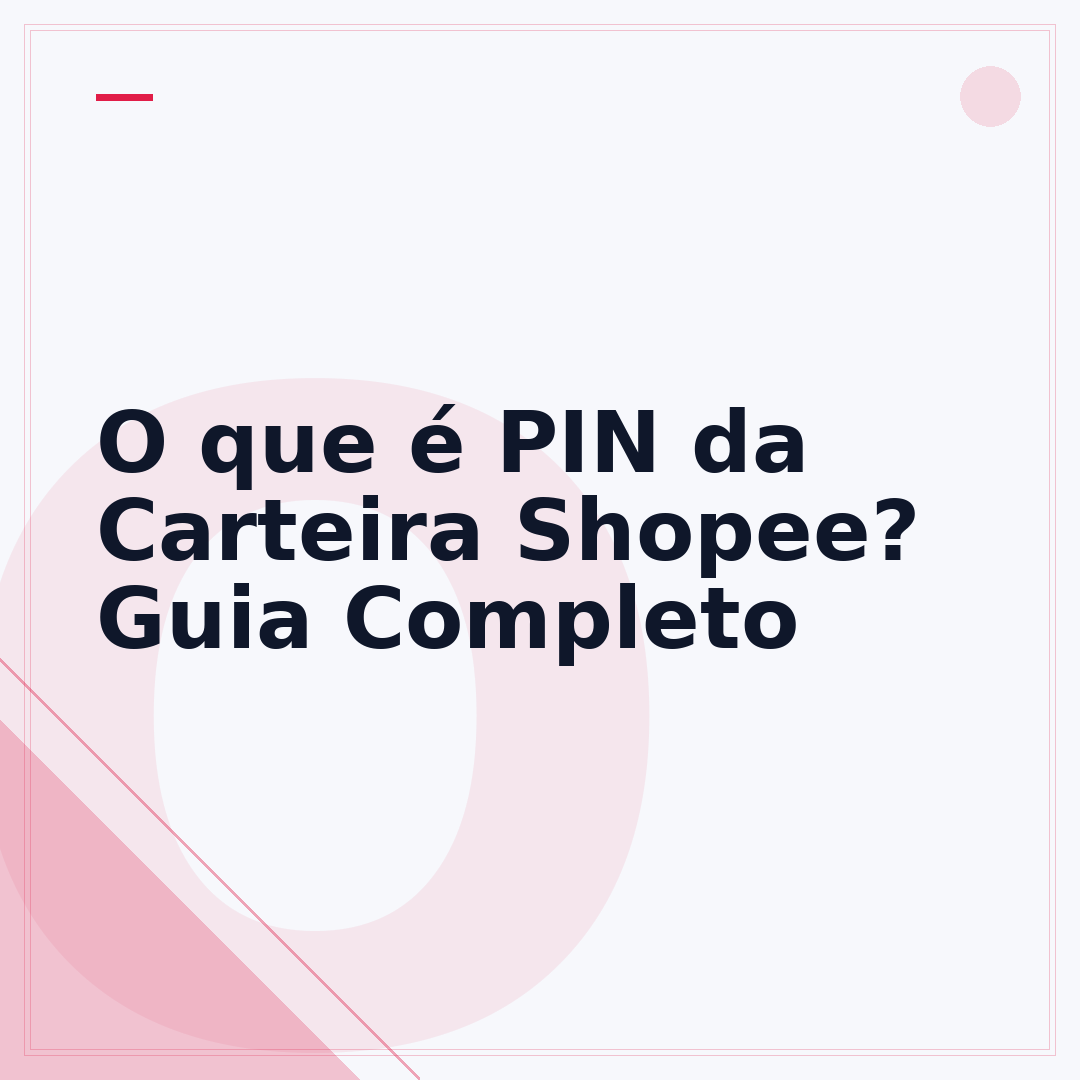 O que é PIN da Carteira Shopee? Guia Completo