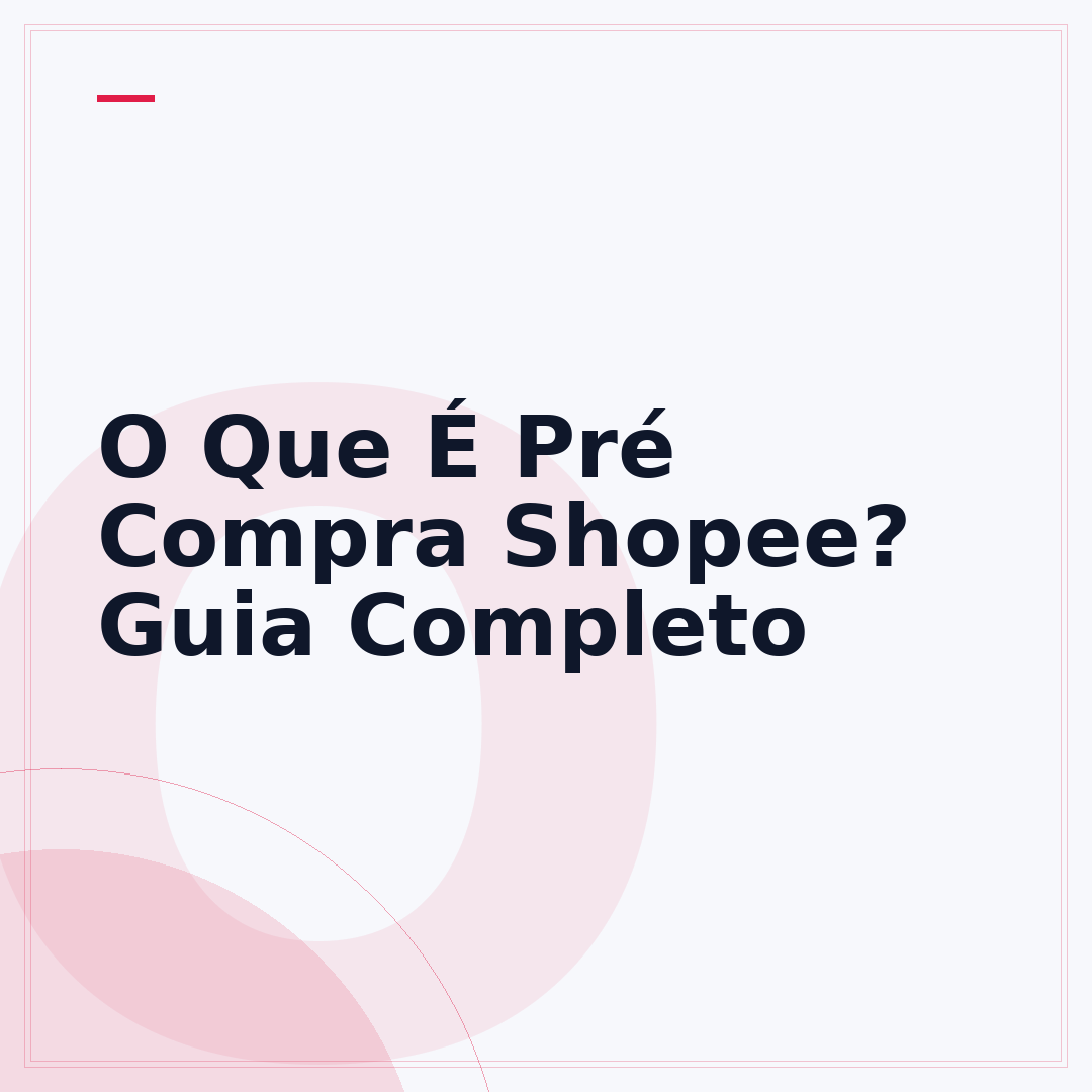 O Que É Pré Compra Shopee? Guia Completo
