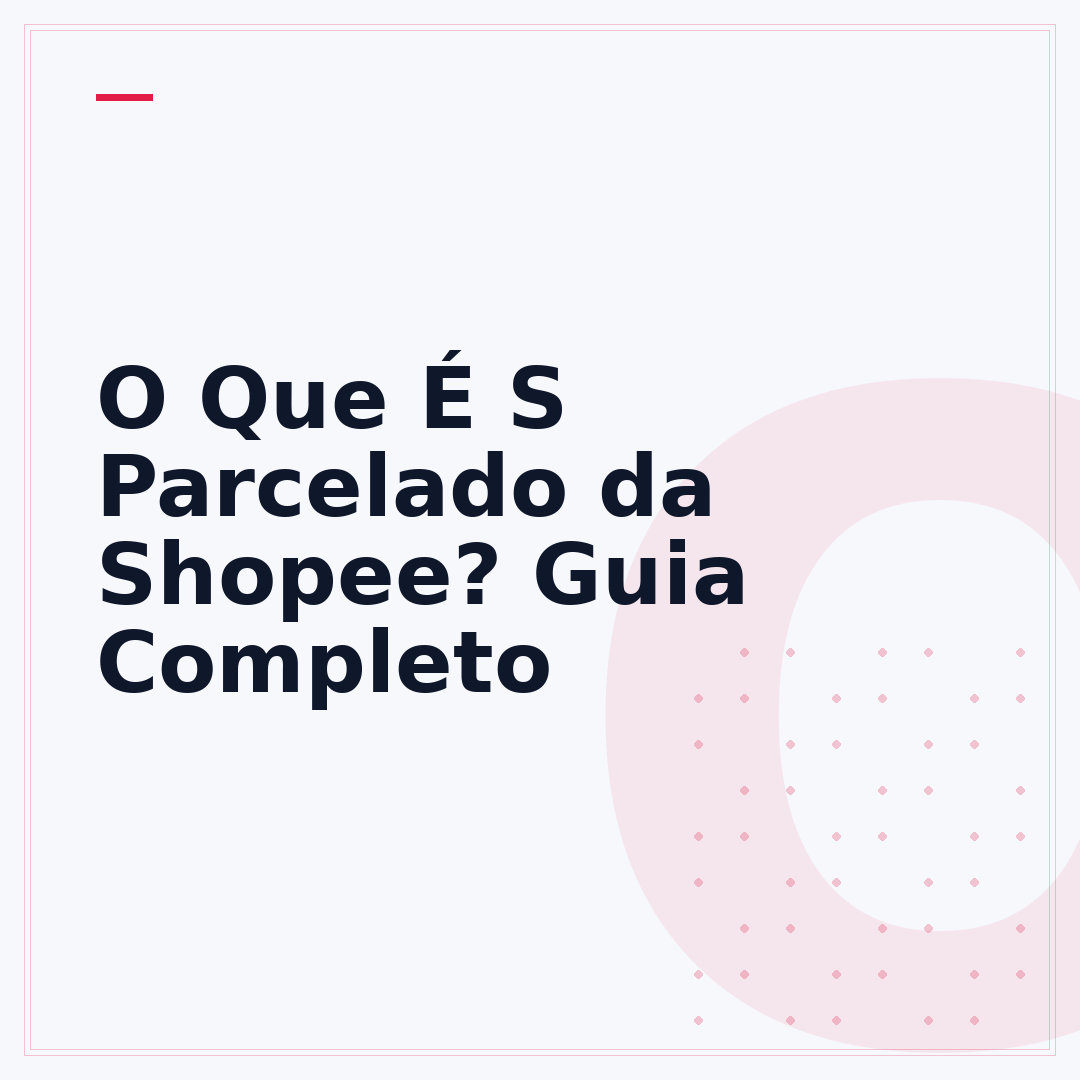 O Que É S Parcelado da Shopee? Guia Completo