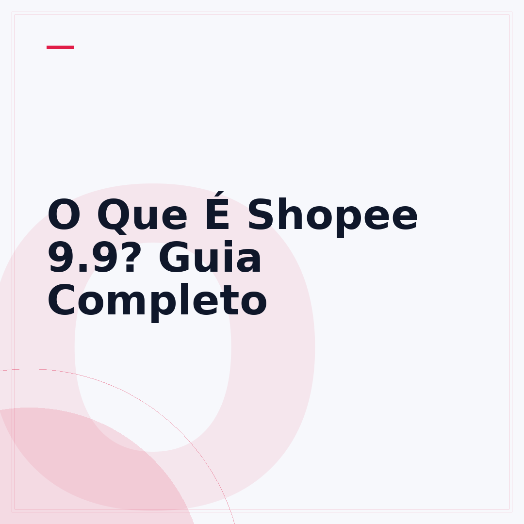 O Que É Shopee 9.9? Guia Completo