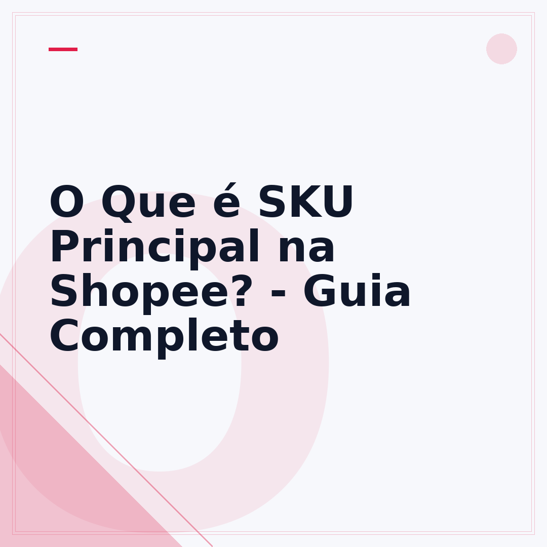 O Que é SKU Principal na Shopee? - Guia Completo