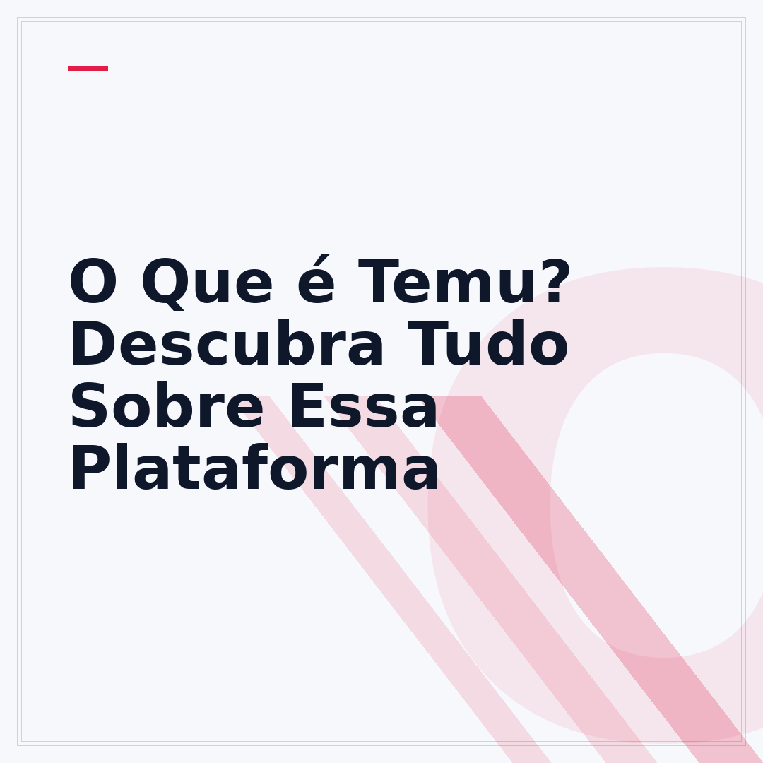 O Que é Temu? Descubra Tudo Sobre Essa Plataforma