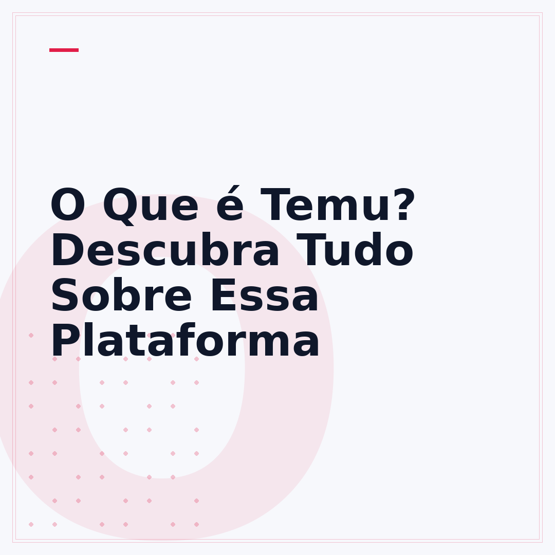 O Que é Temu? Descubra Tudo Sobre Essa Plataforma