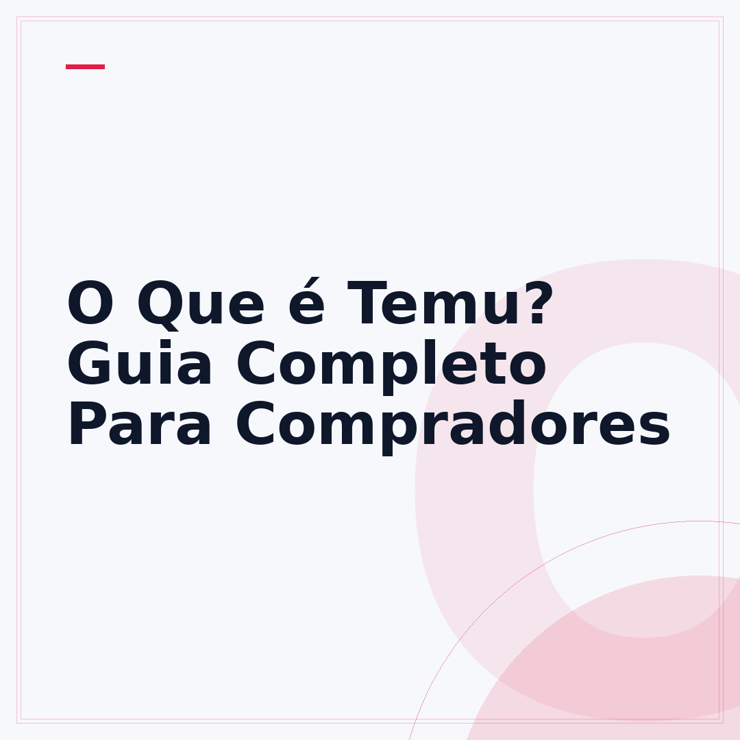 O Que é Temu? Guia Completo Para Compradores