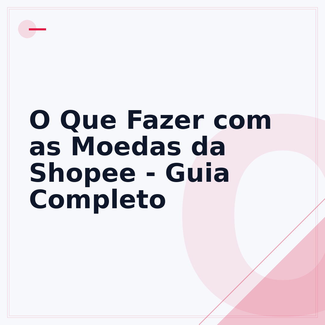 O Que Fazer com as Moedas da Shopee - Guia Completo