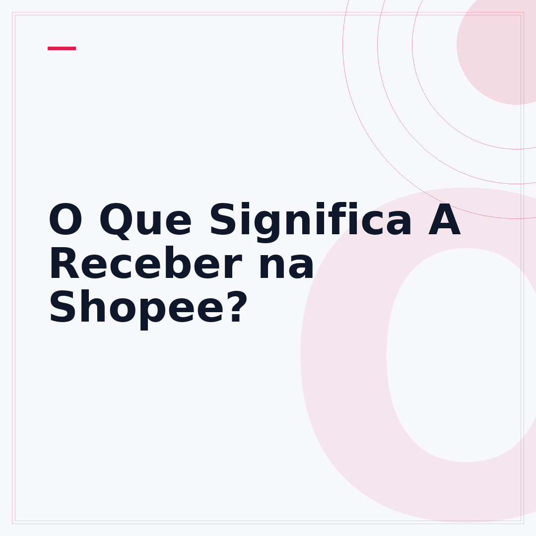 O Que Significa A Receber na Shopee?