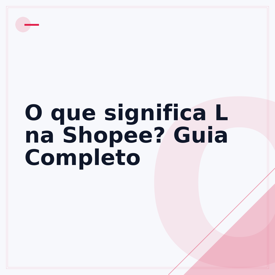 O que significa L na Shopee? Guia Completo