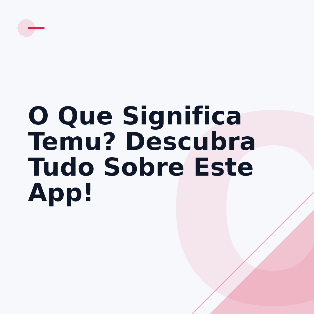 O Que Significa Temu? Descubra Tudo Sobre Este App!