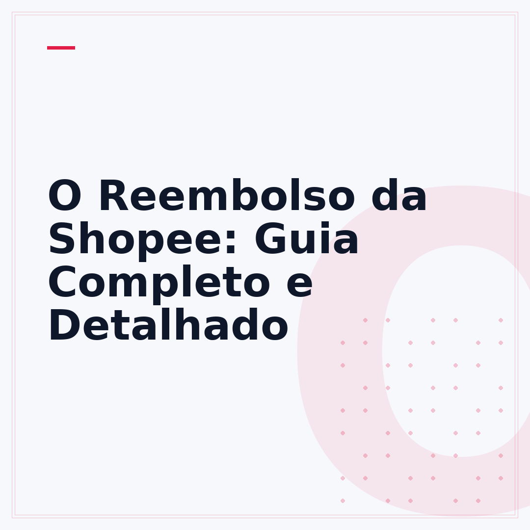 O Reembolso da Shopee: Guia Completo e Detalhado