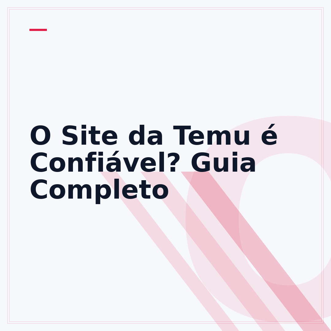 O Site da Temu é Confiável? Guia Completo
