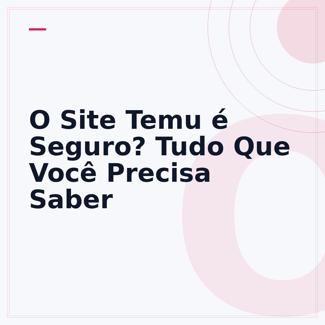 O Site Temu é Seguro? Tudo Que Você Precisa Saber