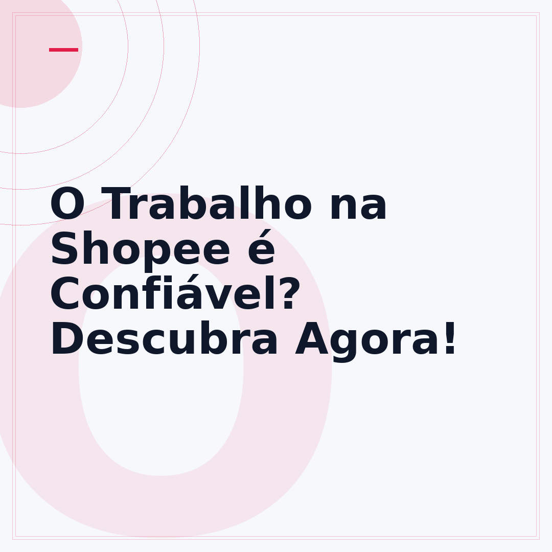 O Trabalho na Shopee é Confiável? Descubra Agora!