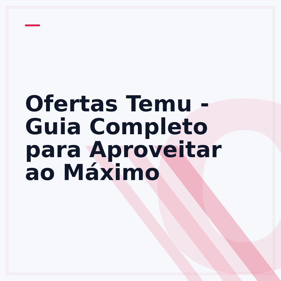 Ofertas Temu - Guia Completo para Aproveitar ao Máximo
