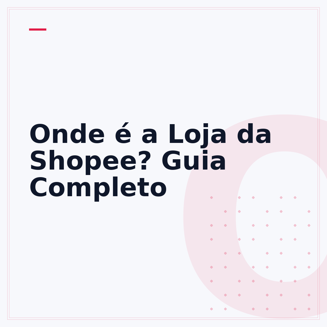 Onde é a Loja da Shopee? Guia Completo