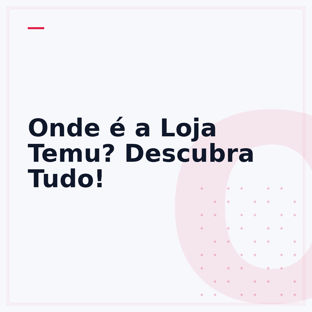 Onde é a Loja Temu? Descubra Tudo!