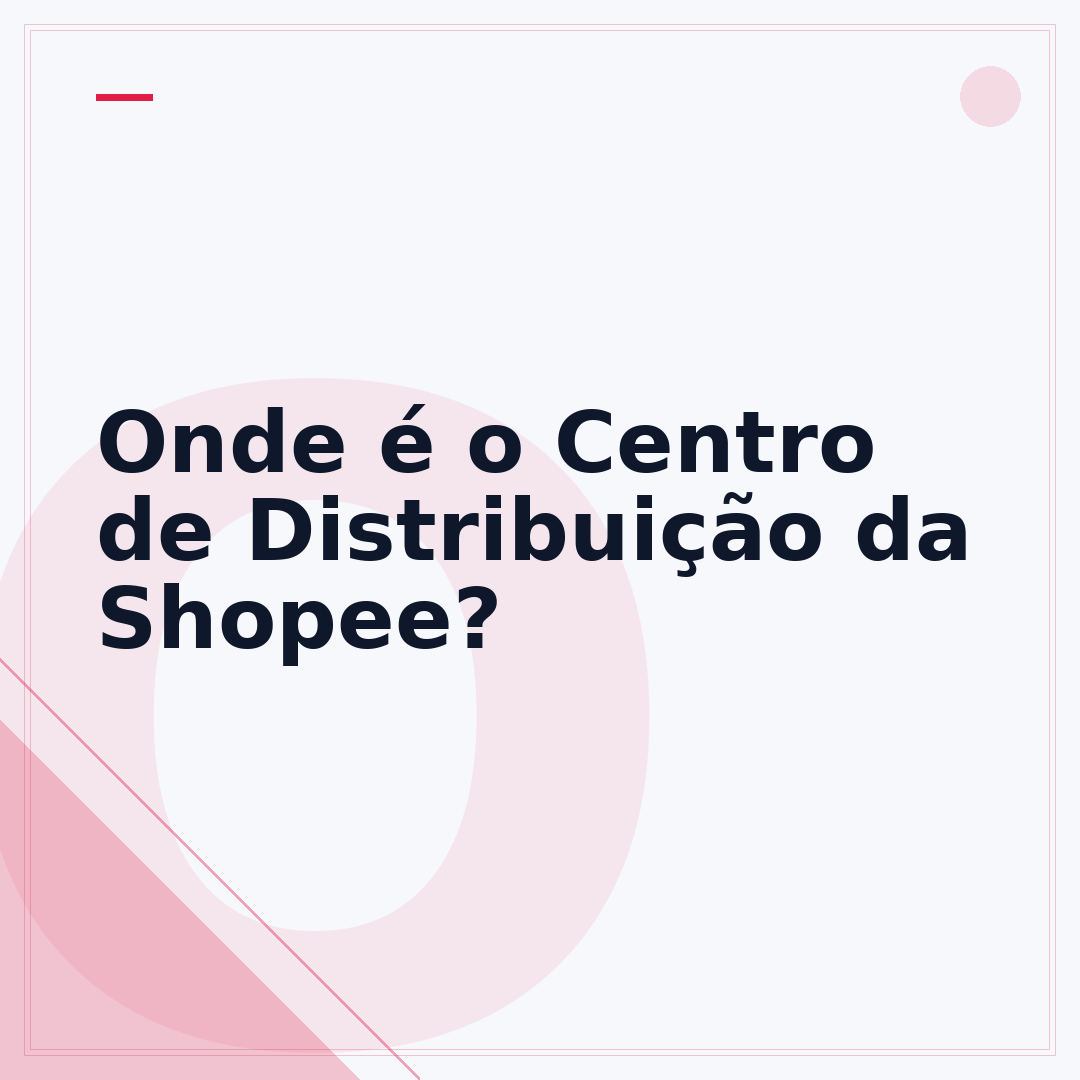 Onde é o Centro de Distribuição da Shopee?