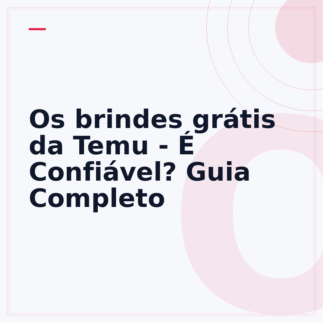 Os brindes grátis da Temu - É Confiável? Guia Completo