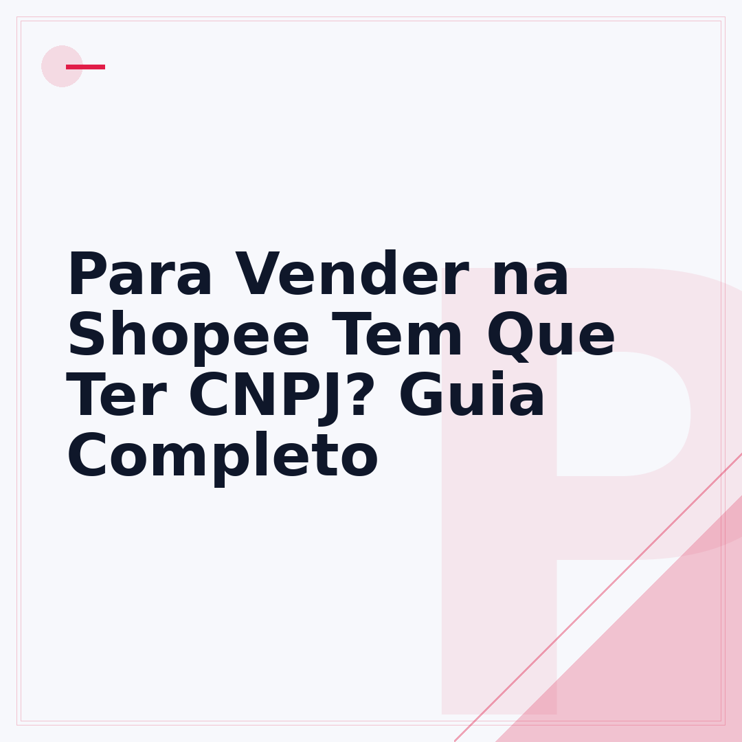 Para Vender na Shopee Tem Que Ter CNPJ? Guia Completo