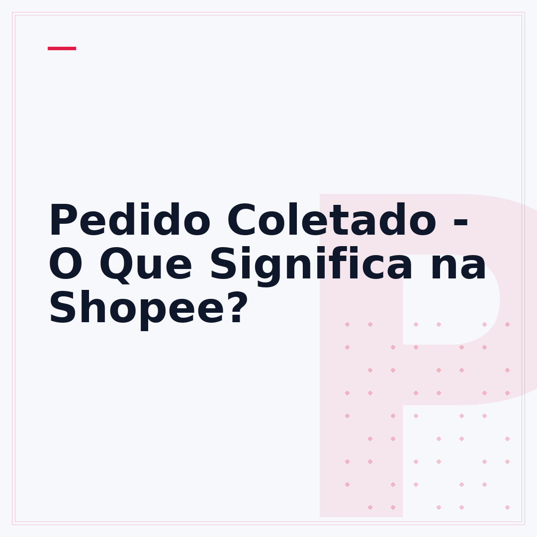 Pedido Coletado - O Que Significa na Shopee?