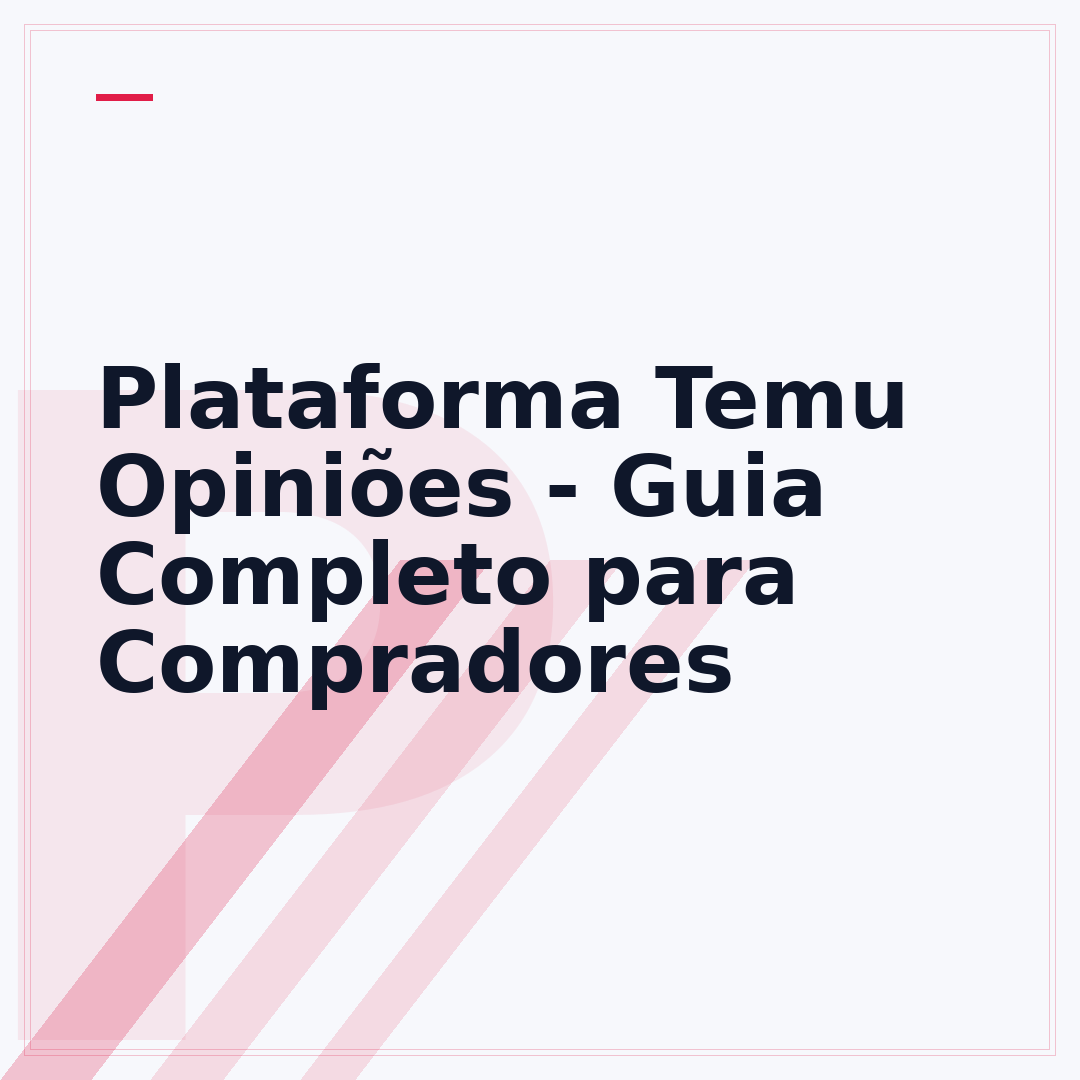 Plataforma Temu Opiniões - Guia Completo para Compradores