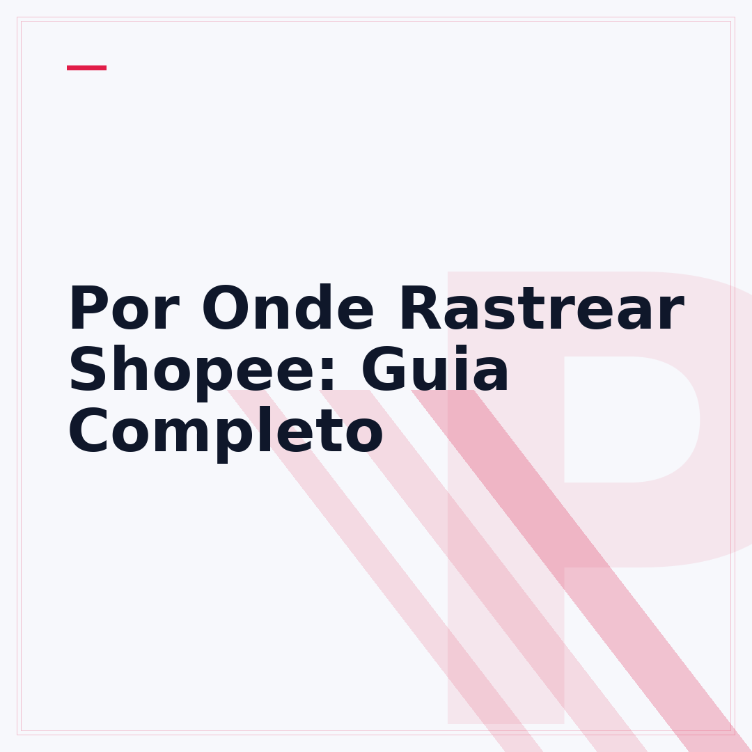 Por Onde Rastrear Shopee: Guia Completo