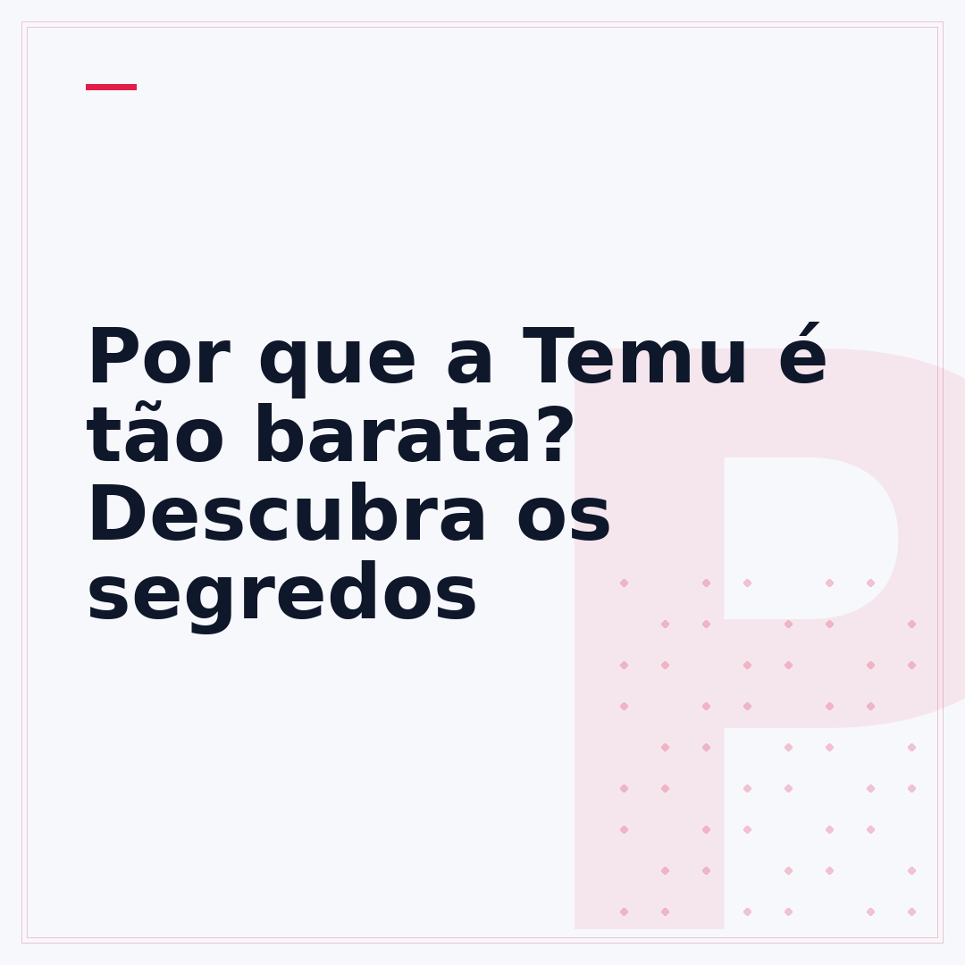 Por que a Temu é tão barata? Descubra os segredos