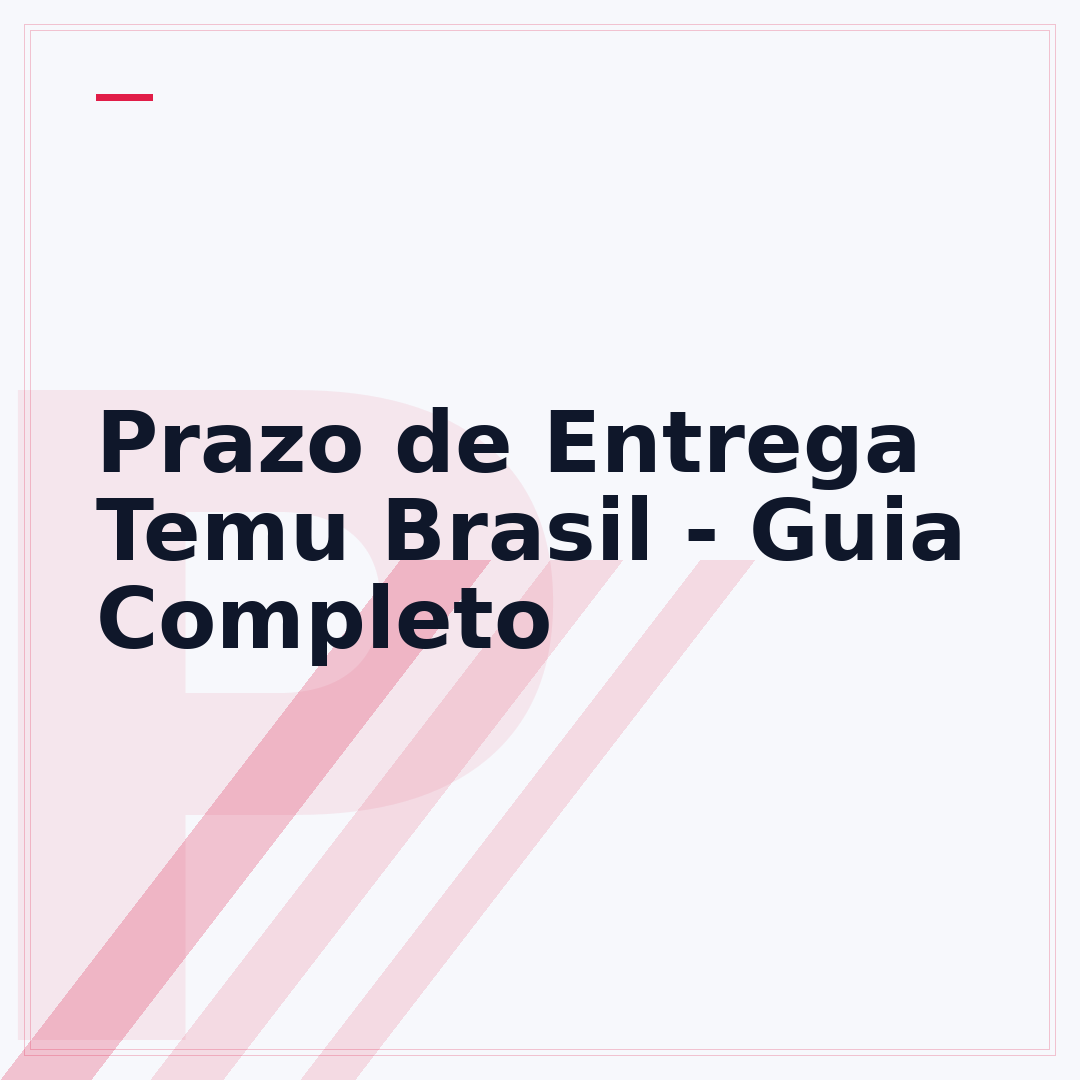 Prazo de Entrega Temu Brasil - Guia Completo