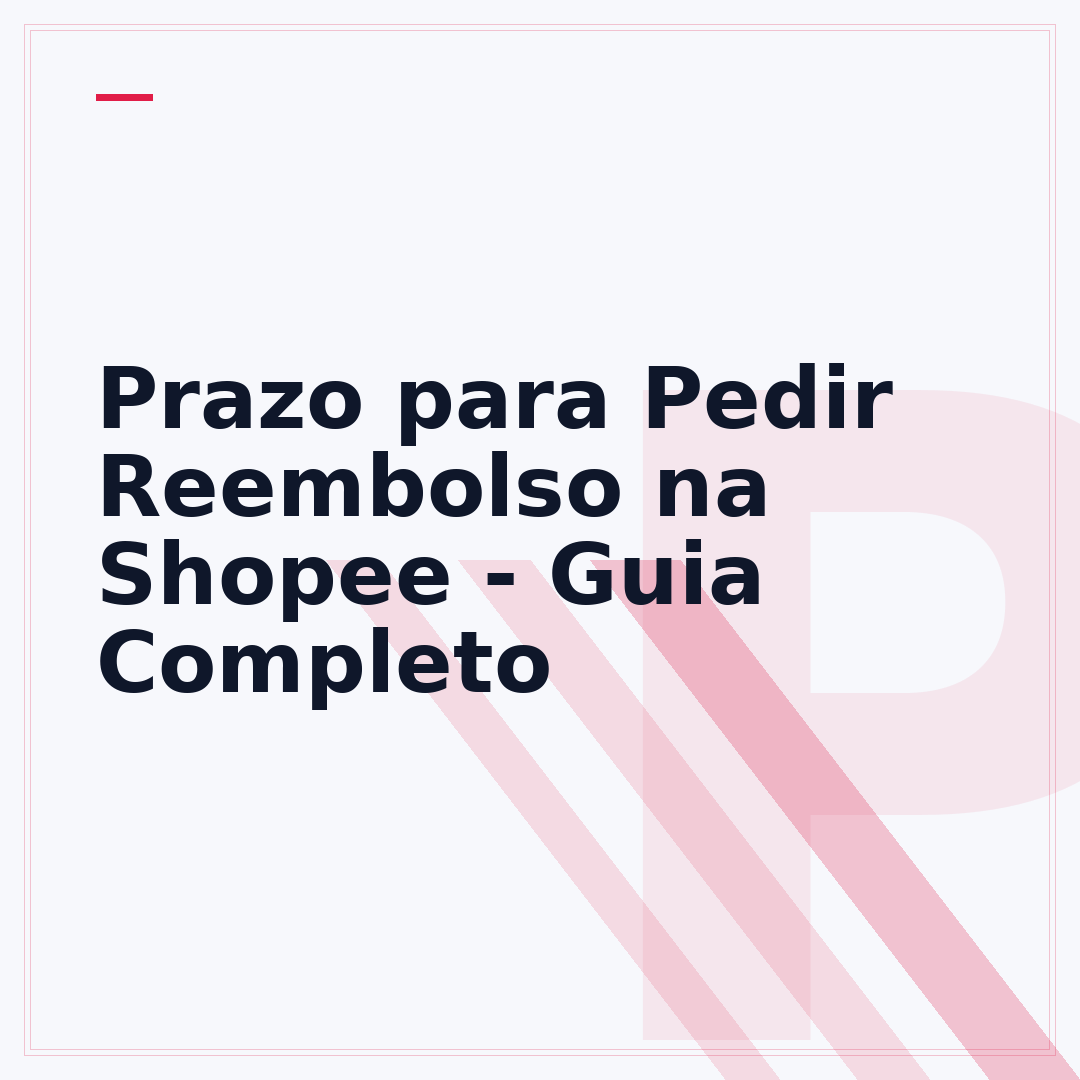Prazo para Pedir Reembolso na Shopee - Guia Completo