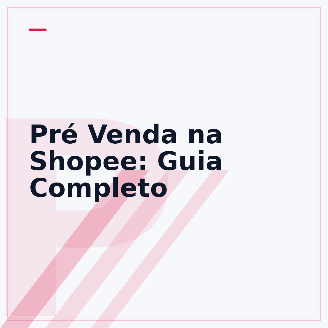 Pré Venda na Shopee: Guia Completo