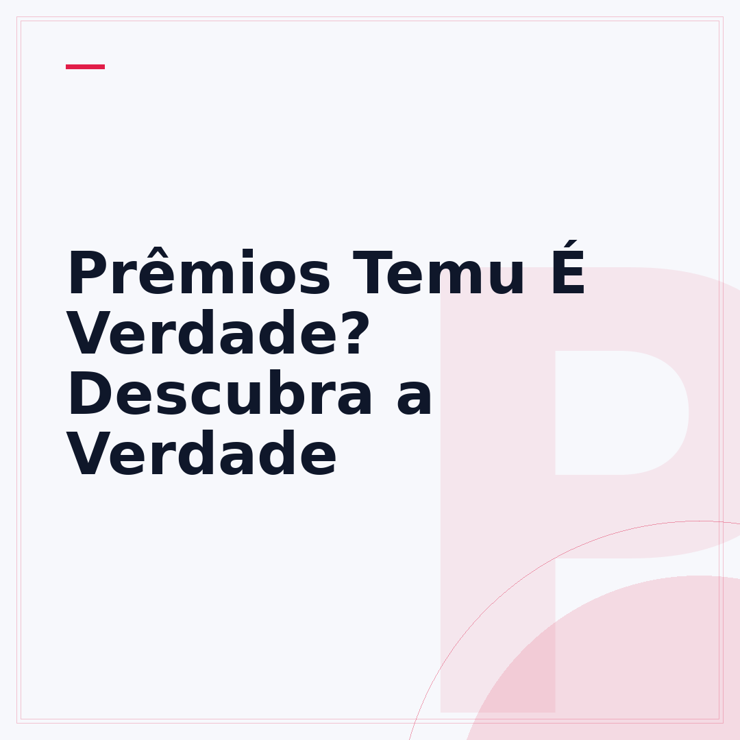 Prêmios Temu É Verdade? Descubra a Verdade