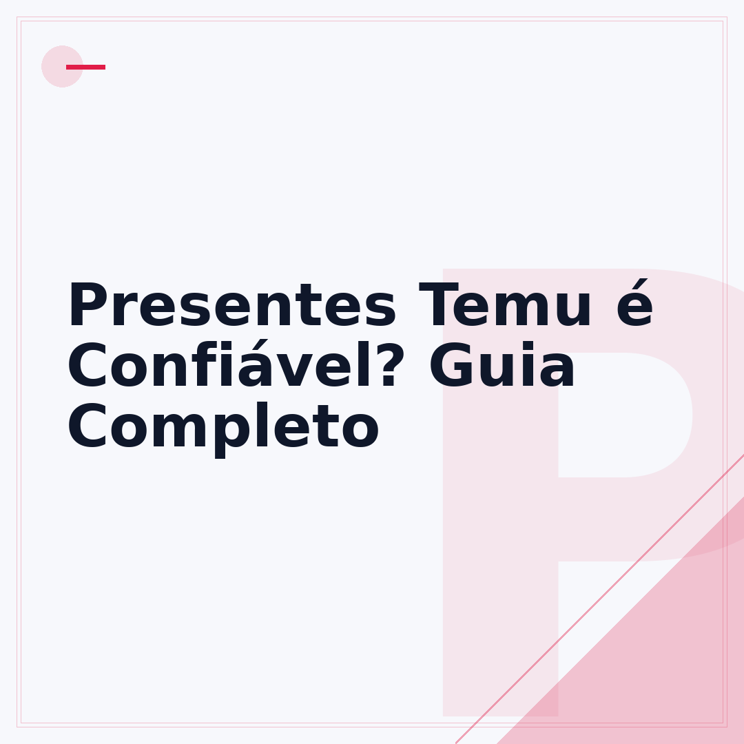 Presentes Temu é Confiável? Guia Completo