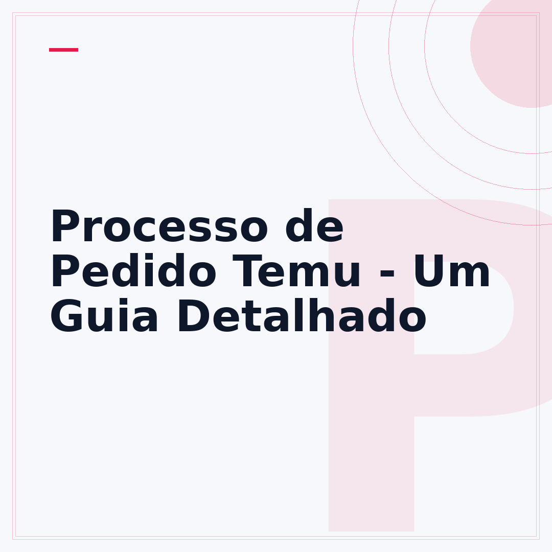 Processo de Pedido Temu - Um Guia Detalhado