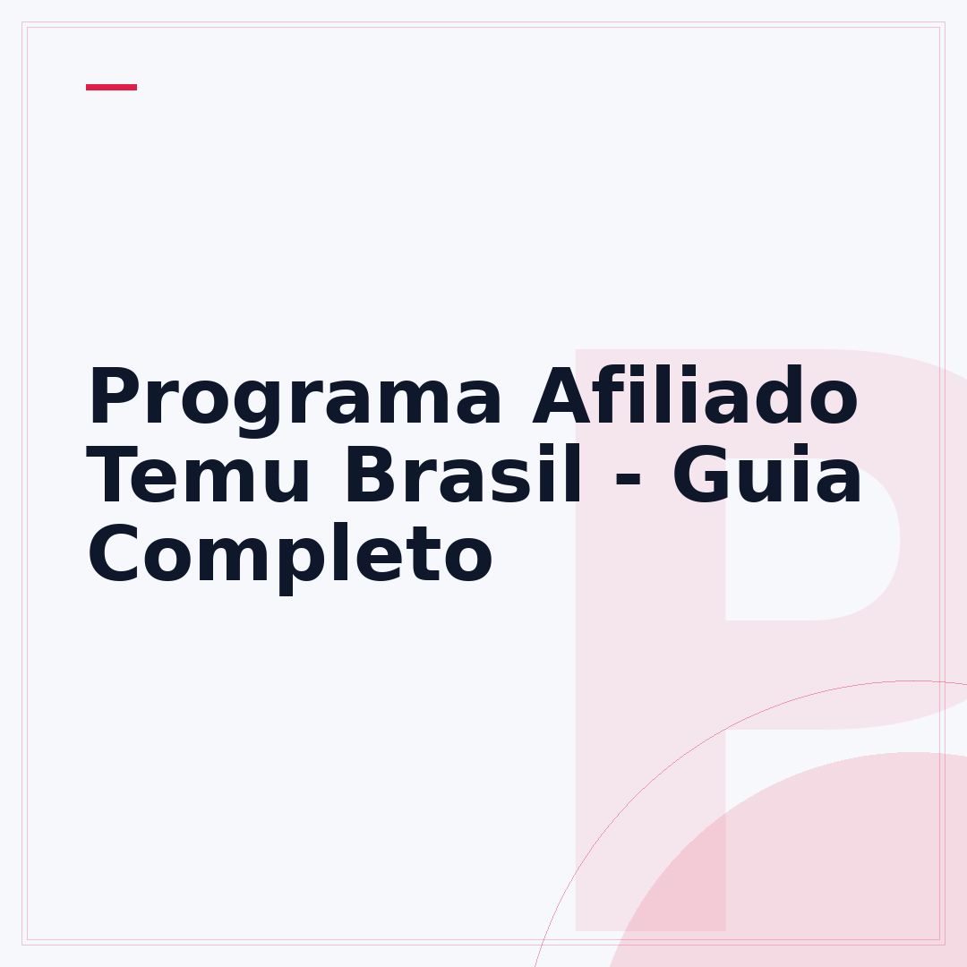 Programa Afiliado Temu Brasil - Guia Completo