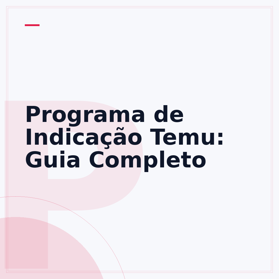 Programa de Indicação Temu: Guia Completo