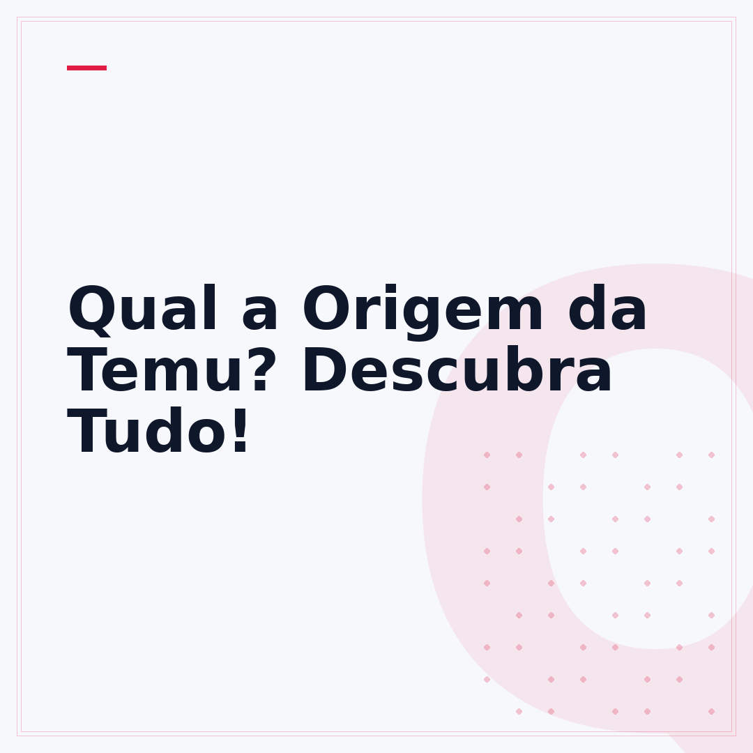 Qual a Origem da Temu? Descubra Tudo!
