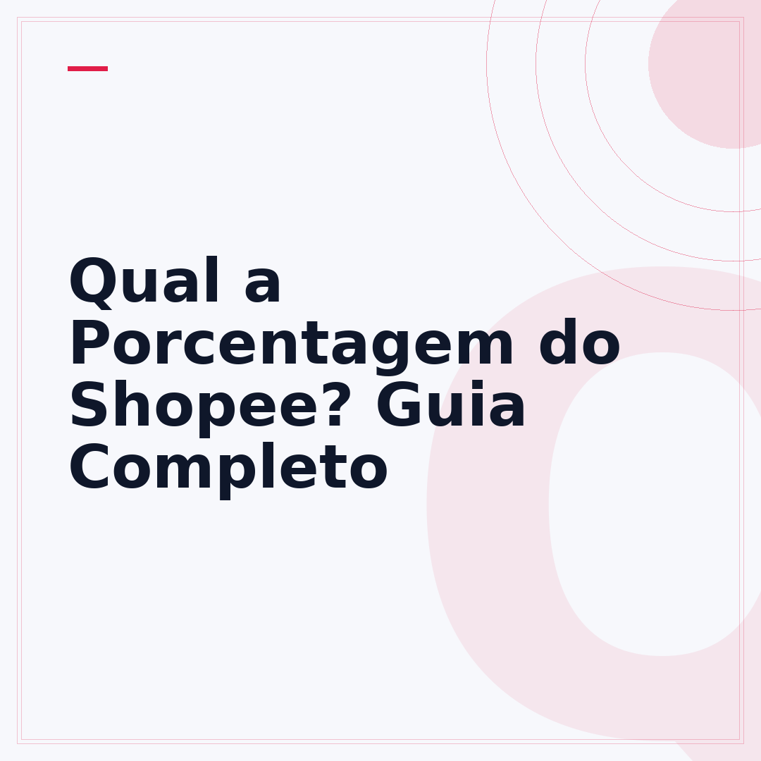 Qual a Porcentagem do Shopee? Guia Completo