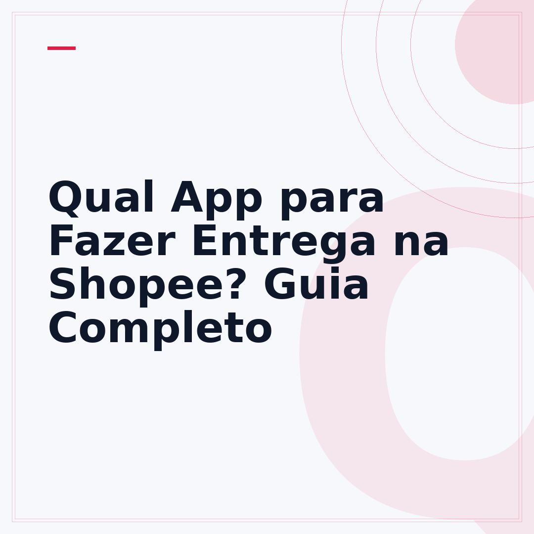 Qual App para Fazer Entrega na Shopee? Guia Completo