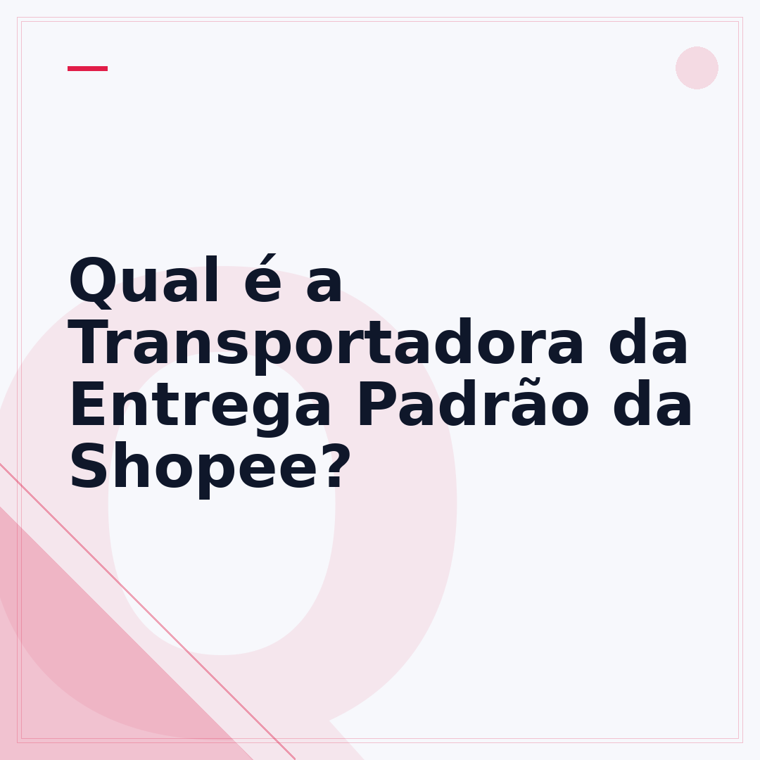 Qual é a Transportadora da Entrega Padrão da Shopee?