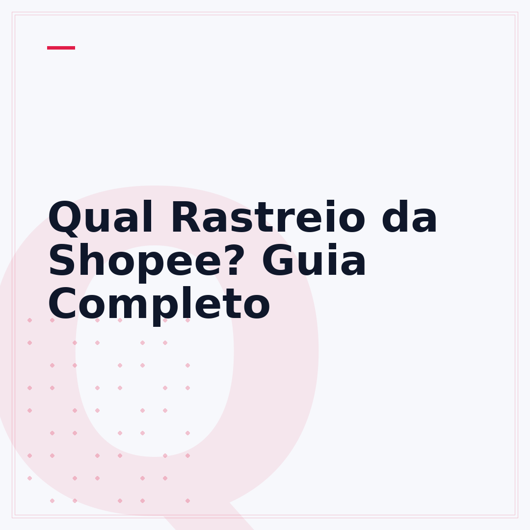 Qual Rastreio da Shopee? Guia Completo