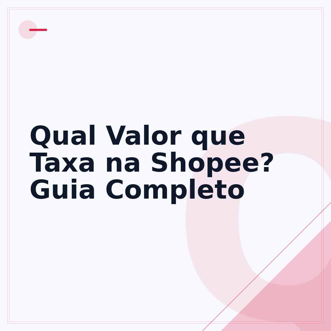 Qual Valor que Taxa na Shopee? Guia Completo