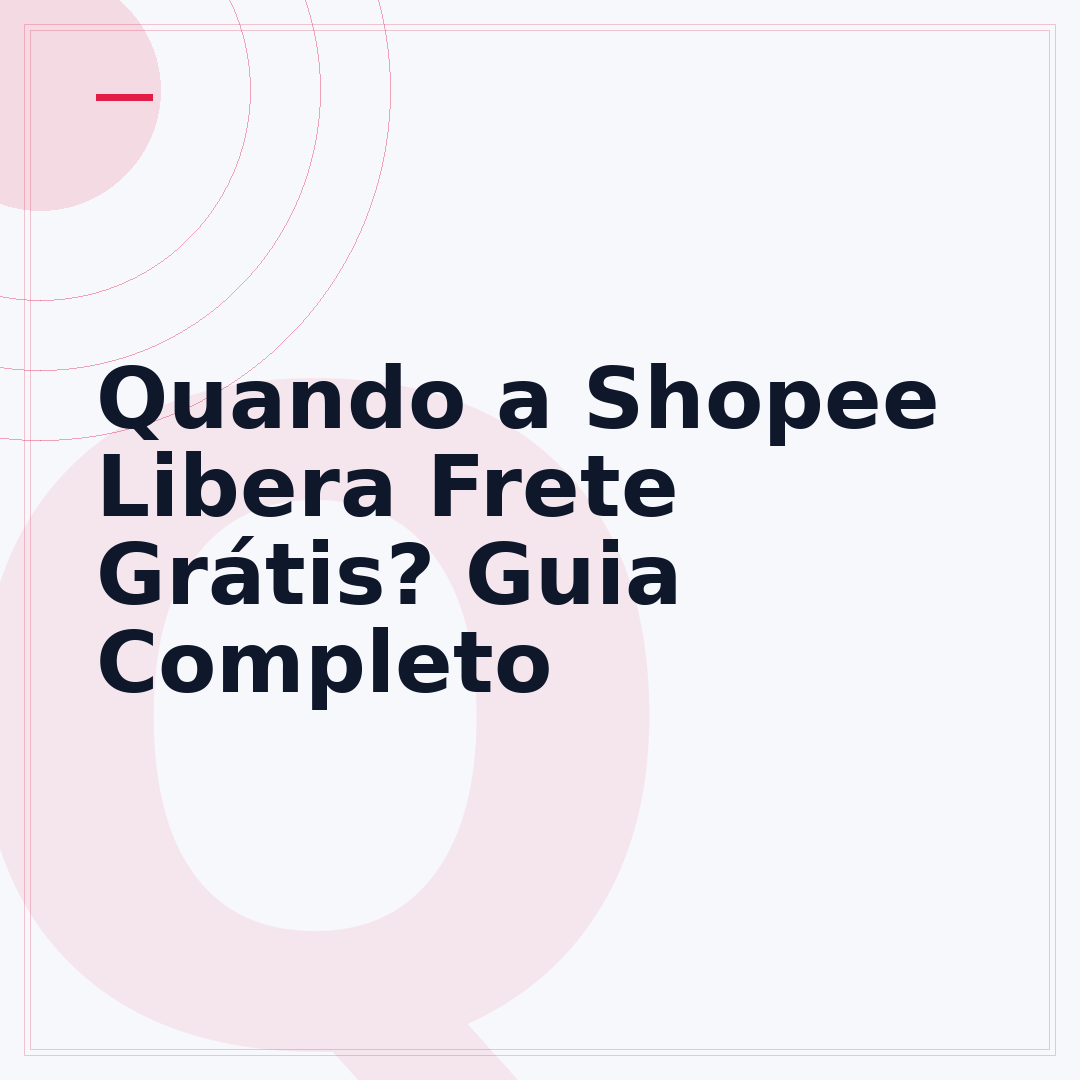 Quando a Shopee Libera Frete Grátis? Guia Completo