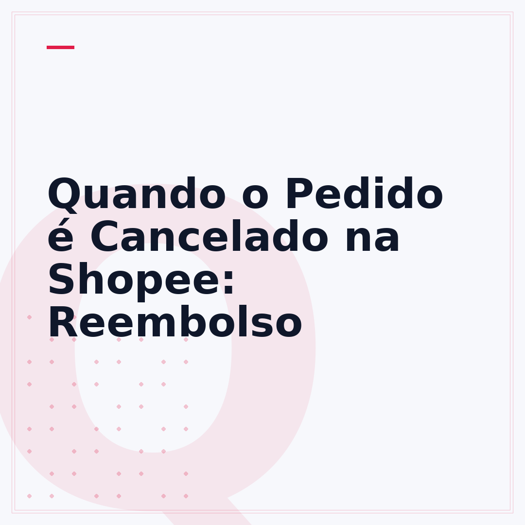 Quando o Pedido é Cancelado na Shopee: Reembolso