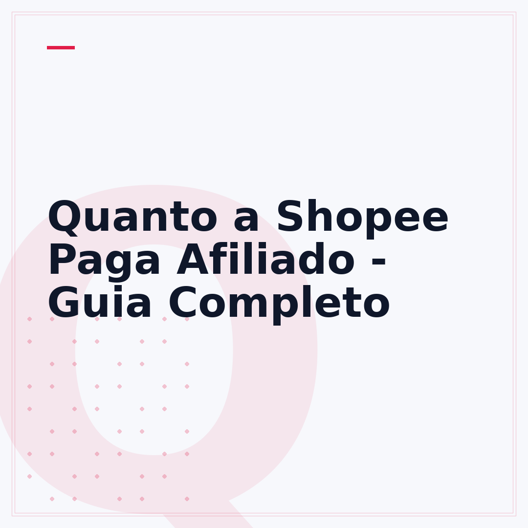 Quanto a Shopee Paga Afiliado - Guia Completo