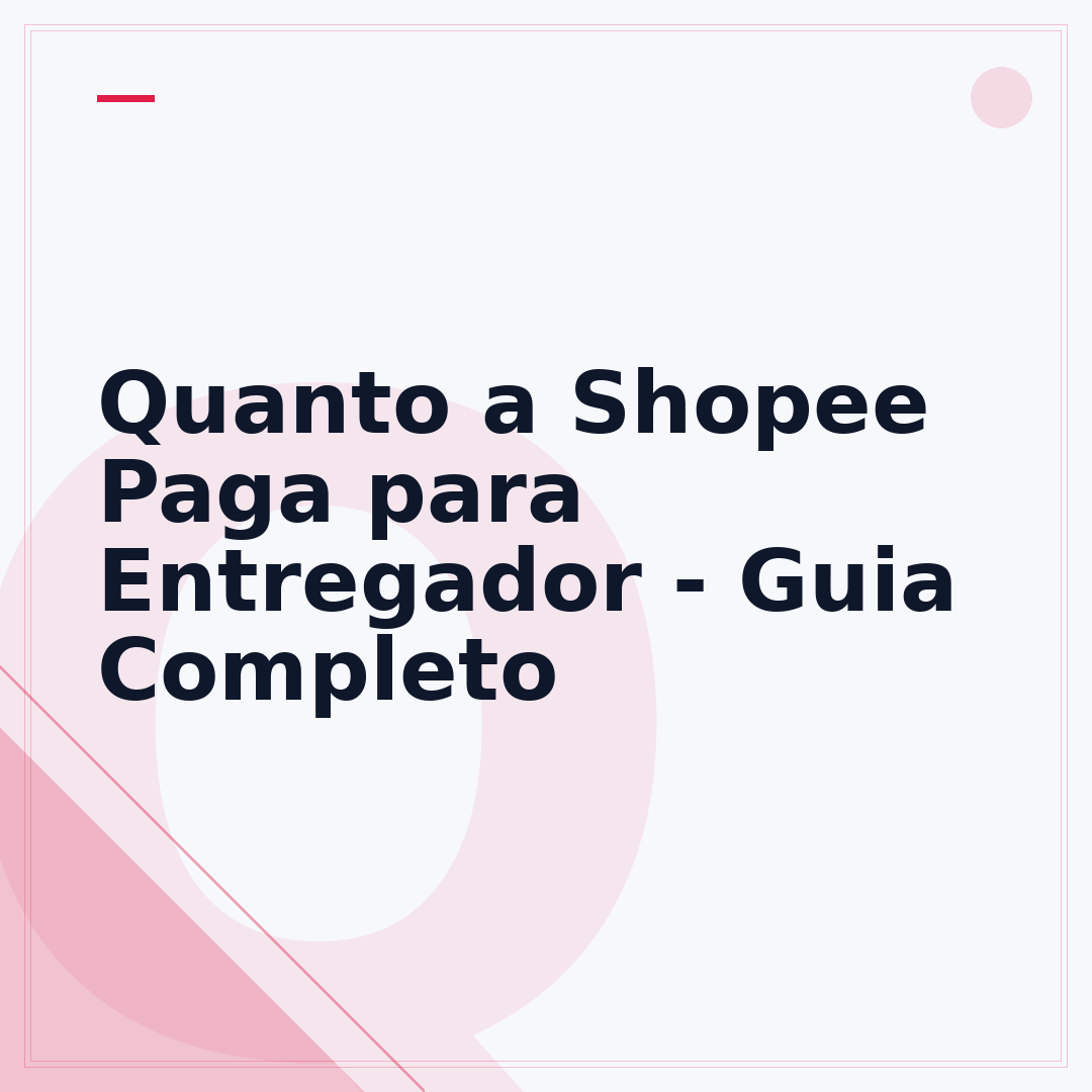 Quanto a Shopee Paga para Entregador - Guia Completo